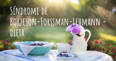 Síndrome de Borjeson-Forssman-Lehmann - dieta