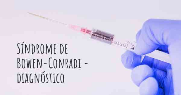 Síndrome de Bowen-Conradi - diagnóstico