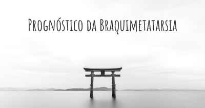 Prognóstico da Braquimetatarsia