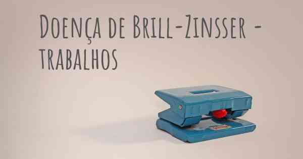 Doença de Brill-Zinsser - trabalhos