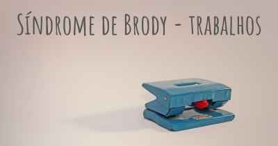 Síndrome de Brody - trabalhos