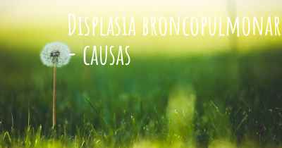 Displasia broncopulmonar - causas