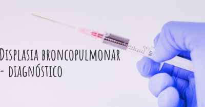 Displasia broncopulmonar - diagnóstico