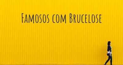 Famosos com Brucelose