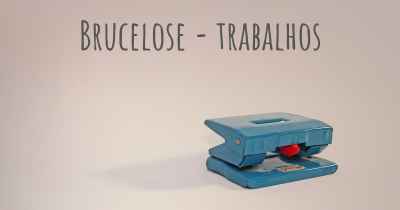 Brucelose - trabalhos