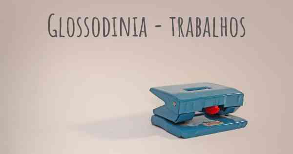 Glossodinia - trabalhos