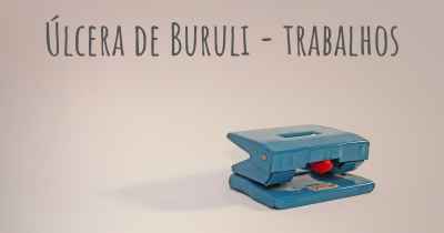 Úlcera de Buruli - trabalhos