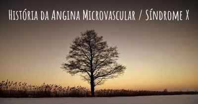 História da Angina Microvascular / Síndrome X