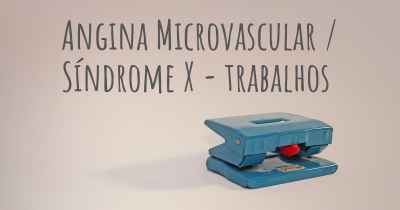 Angina Microvascular / Síndrome X - trabalhos
