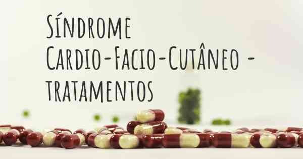 Síndrome Cardio-Facio-Cutâneo - tratamentos