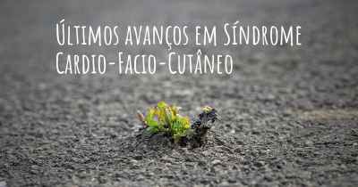 Últimos avanços em Síndrome Cardio-Facio-Cutâneo