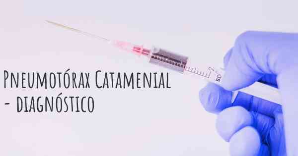 Pneumotórax Catamenial - diagnóstico