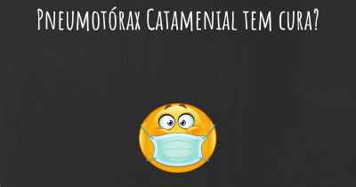 Pneumotórax Catamenial tem cura?