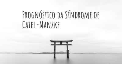 Prognóstico da Síndrome de Catel-Manzke