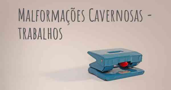 Malformações Cavernosas - trabalhos