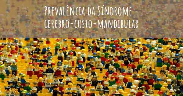 Prevalência da Síndrome cerebro-costo-mandibular