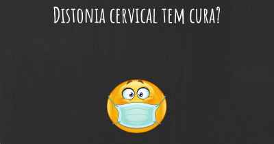 Distonia cervical tem cura?