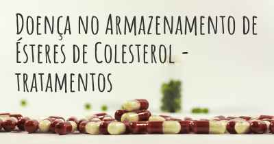 Doença no Armazenamento de Ésteres de Colesterol - tratamentos