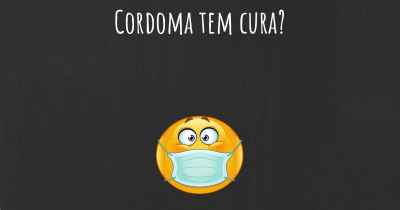 Cordoma tem cura?