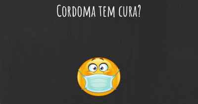 Cordoma tem cura?