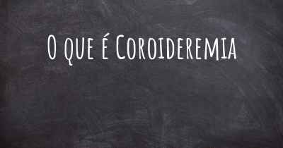 O que é Coroideremia