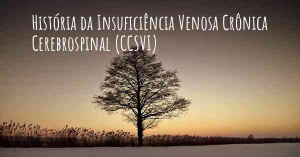 História da Insuficiência Venosa Crônica Cerebrospinal (CCSVI)