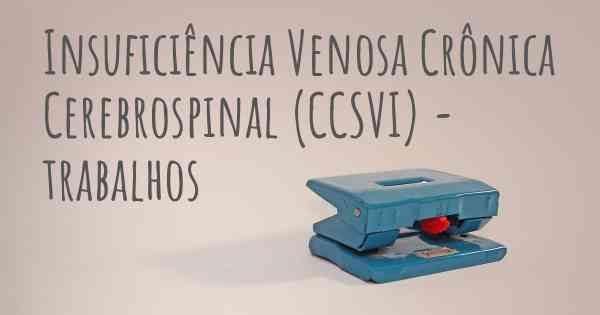 Insuficiência Venosa Crônica Cerebrospinal (CCSVI) - trabalhos