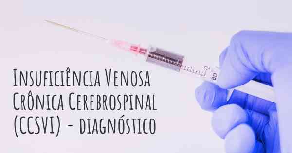 Insuficiência Venosa Crônica Cerebrospinal (CCSVI) - diagnóstico