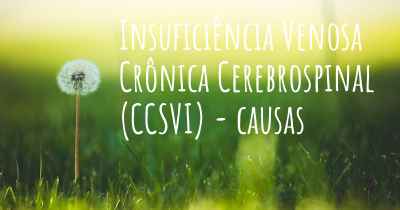 Insuficiência Venosa Crônica Cerebrospinal (CCSVI) - causas