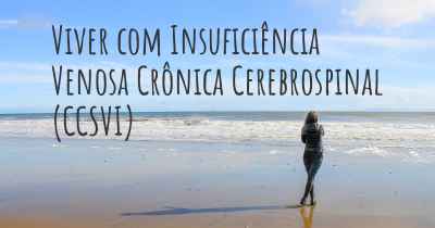 Viver com Insuficiência Venosa Crônica Cerebrospinal (CCSVI)