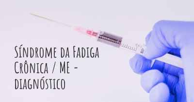 Síndrome da Fadiga Crônica / ME - diagnóstico