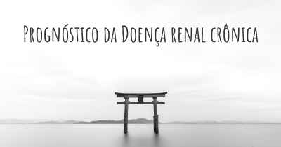 Prognóstico da Doença renal crônica