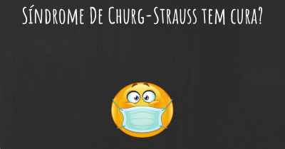 Síndrome De Churg-Strauss tem cura?