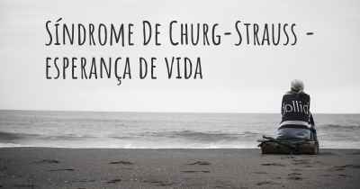 Síndrome De Churg-Strauss - esperança de vida