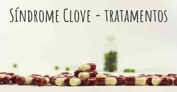 Síndrome Clove - tratamentos