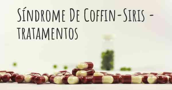 Síndrome De Coffin-Siris - tratamentos