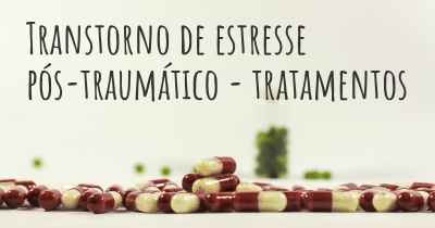 Transtorno de estresse pós-traumático - tratamentos