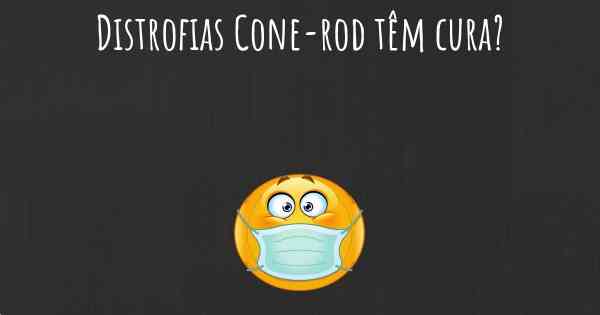 Distrofias Cone-rod têm cura?