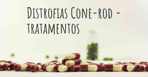 Distrofias Cone-rod - tratamentos