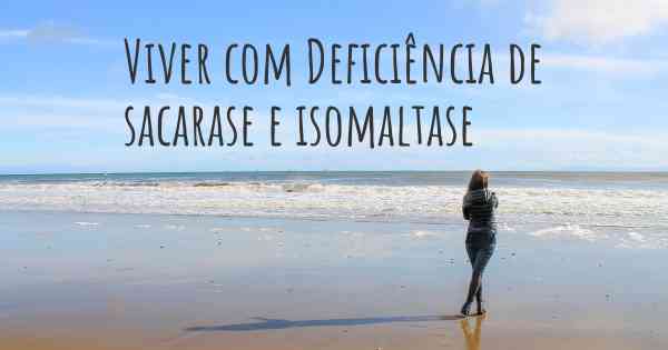 Viver com Deficiência de sacarase e isomaltase