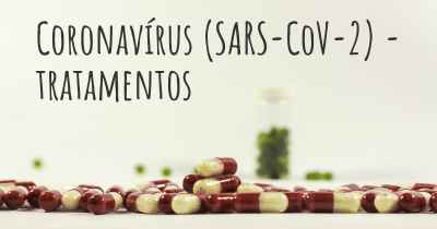 Coronavírus COVID 19 (SARS-CoV-2) - tratamentos