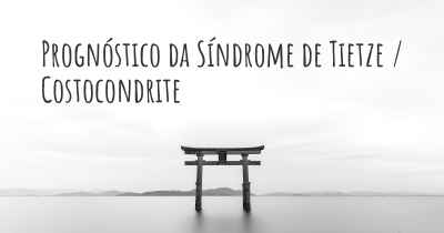 Prognóstico da Síndrome de Tietze / Costocondrite