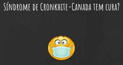 Síndrome de Cronkhite-Canada tem cura?