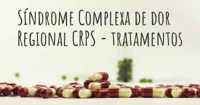 Síndrome Complexa de dor Regional CRPS - tratamentos