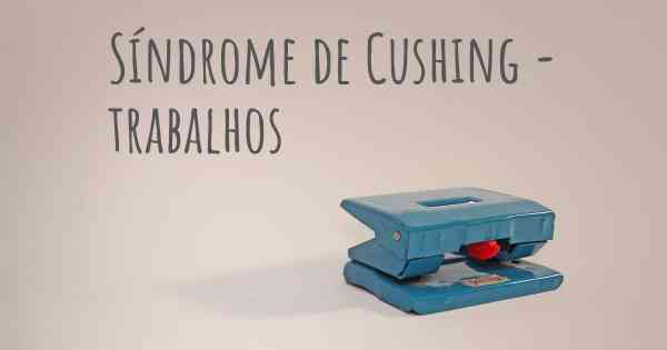 Síndrome de Cushing - trabalhos