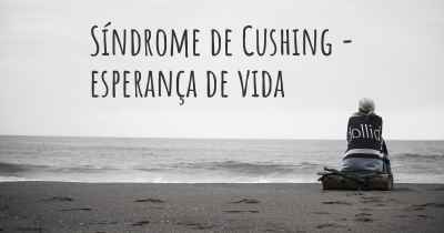 Síndrome de Cushing - esperança de vida