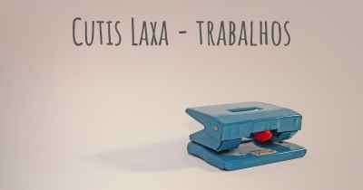 Cutis Laxa - trabalhos