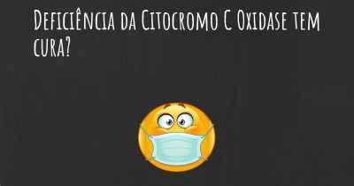 Deficiência da Citocromo C Oxidase tem cura?