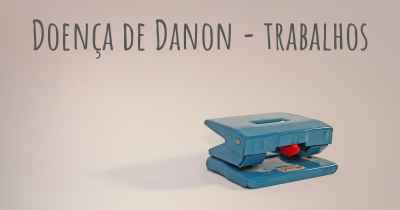 Doença de Danon - trabalhos