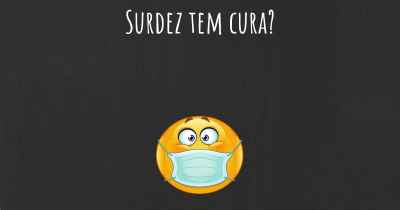 Surdez tem cura?